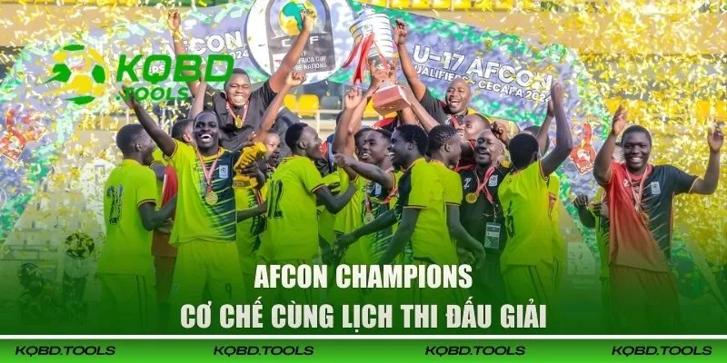 AFCON Champions - Theo Dõi Lịch Đấu CAN Chuẩn Tại KQBD 2 Cơ chế cùng lịch thi đấu AFCON