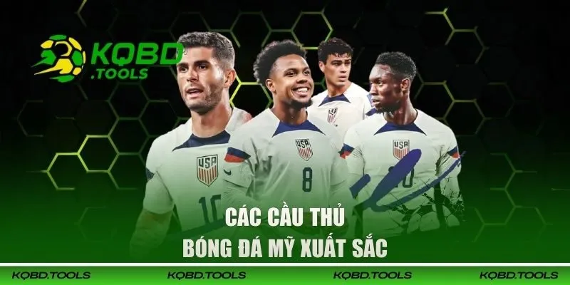 Kết Quả Bóng Đá Mỹ Cập Nhật Liên Tục và Chính Xác Nhất 26 Các cầu thủ giỏi trong đội tuyển Mỹ