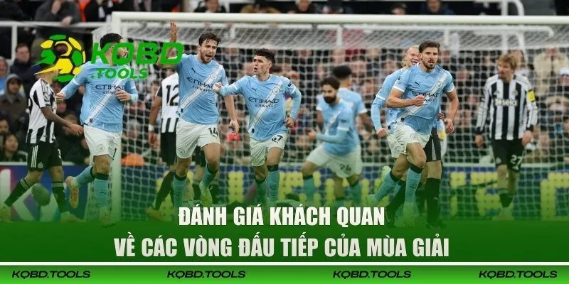 Đánh giá khách quan về các vòng đấu tiếp của mùa giải 