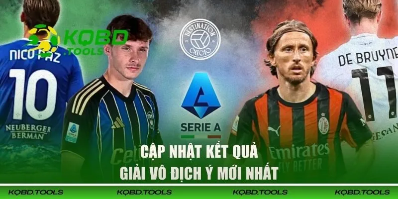 Serie A 2025/26 - Lịch Thi Đấu Cùng Thông Tin Mới Nhất 2 Cập nhật kết quả giải vô địch Ý mới nhất