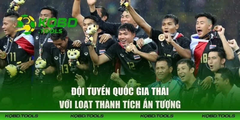 Kết Quả Bóng Đá Thái Lan Cập Nhật Liên Tục, Chuẩn Xác 27 Đội tuyển quốc gia Thái với loạt thành tích ấn tượng
