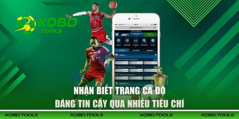 Nhận biết trang cá độ đáng tin cậy qua nhiều tiêu chí