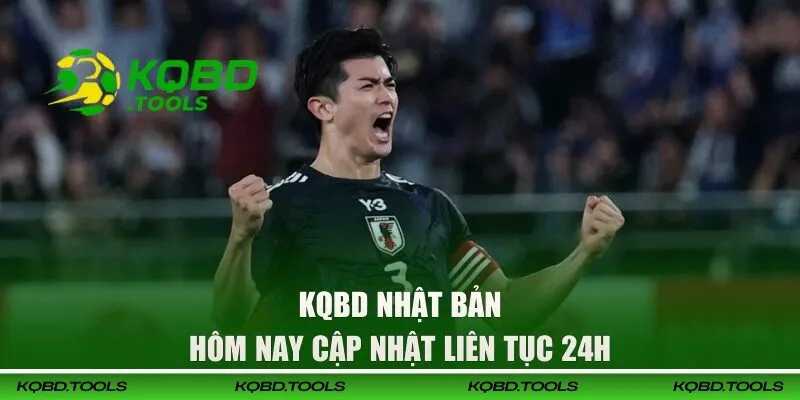 KQBD Nhật Bản | Kết Quả J - League Và Các Tin Xoay Quanh 26 Các giải đấu bóng đá tại Nhật Bản