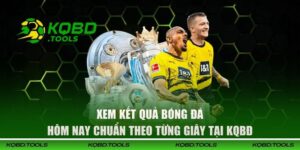 Xem Kết Quả Bóng Đá Hôm Nay Chuẩn Theo Từng Giây Tại KQBĐ 17 Xem Kết Quả Bóng Đá Hôm Nay