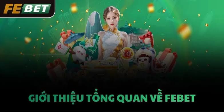 Giới Thiệu Nhà Cái Febet - Nền Tảng Cá Cược Uy Tín Hàng Đầu 1 Giới thiệu chung về nhà cái Febet
