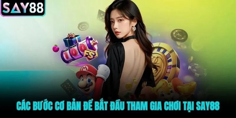 Hướng dẫn tham gia cá cược tại Say88